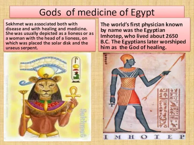 Gods of medicine of Egypt Sekhmet was associated both with disease