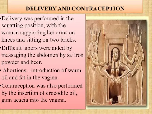 DELIVERY AND CONTRACEPTION Delivery was performed in the squatting position, with