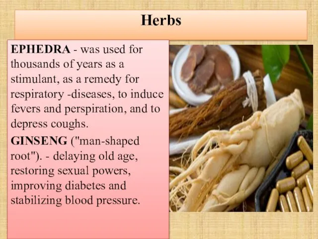 Herbs EPHEDRA - was used for thousands of years as a