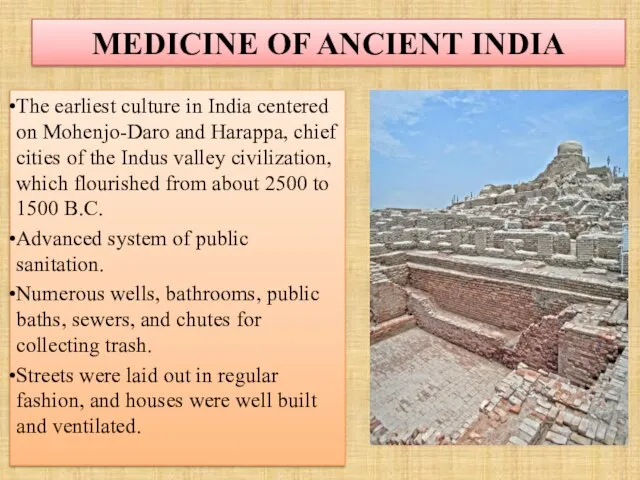 MEDICINE OF ANCIENT INDIA The earliest culture in India centered on