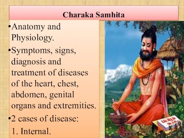 Charaka Samhita Anatomy and Physiology. Symptoms, signs, diagnosis and treatment of