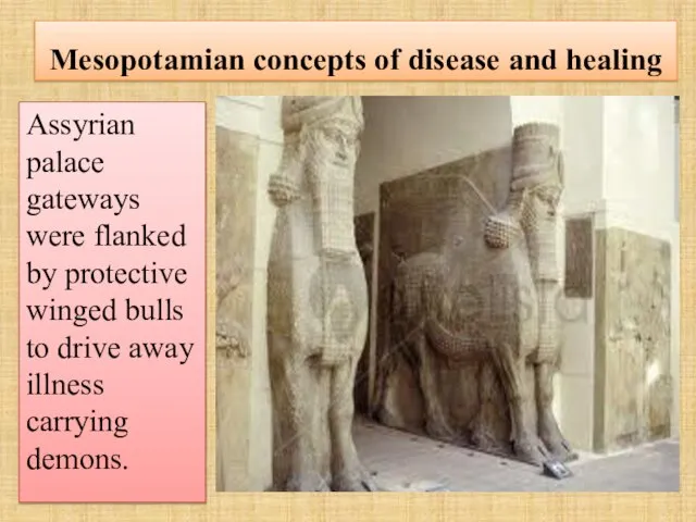 Mesopotamian concepts of disease and healing Assyrian palace gateways were flanked