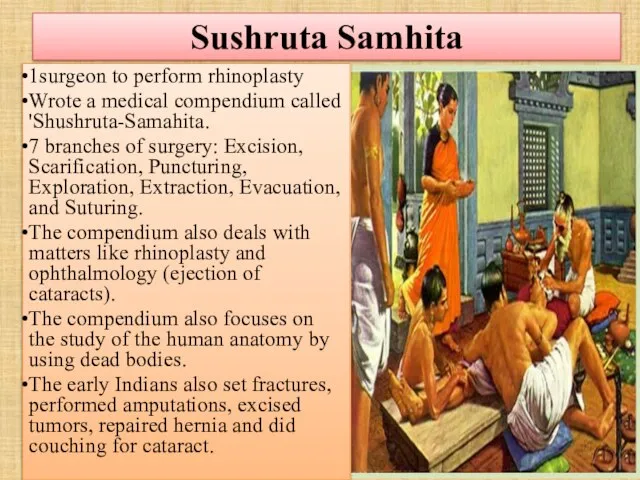 Sushruta Samhita 1surgeon to perform rhinoplasty Wrote a medical compendium called