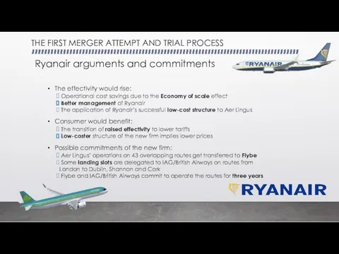 THE FIRST MERGER ATTEMPT AND TRIAL PROCESS Ryanair arguments and commitments