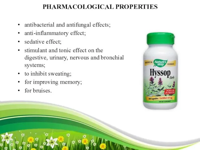 PHARMACOLOGICAL PROPERTIES antibacterial and antifungal effects; anti-inflammatory effect; sedative effect; stimulant