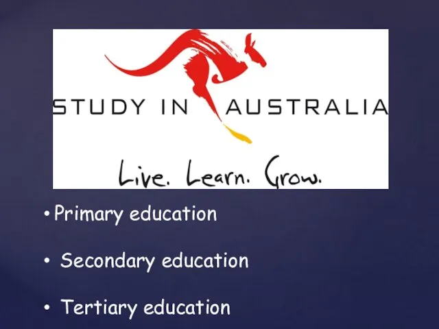 Primary education Secondary education Tertiary education