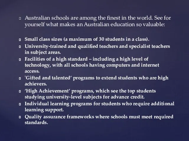 Australian schools are among the finest in the world. See for