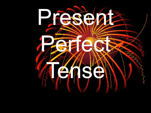 Present Perfect Tense