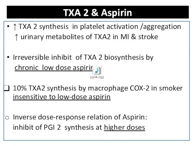 TXA 2 & Aspirin ↑ TXA 2 synthesis in platelet activation