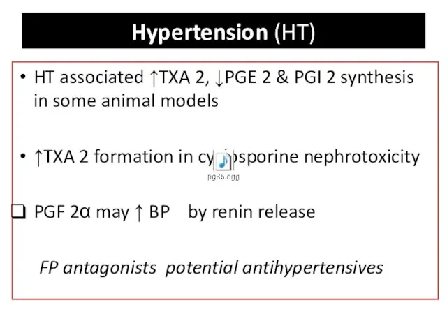 Hypertension (HT) HT associated ↑TXA 2, ↓PGE 2 & PGI 2