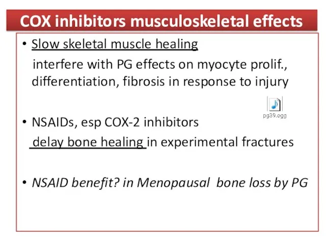 COX inhibitors musculoskeletal effects Slow skeletal muscle healing interfere with PG