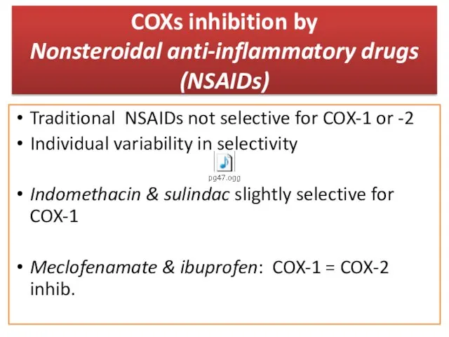 COXs inhibition by Nonsteroidal anti-inflammatory drugs (NSAIDs) Traditional NSAIDs not selective