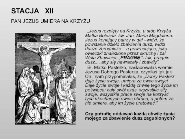 STACJA XII PAN JEZUS UMIERA NA KRZYŻU „Jezus rozpięty na Krzyżu,