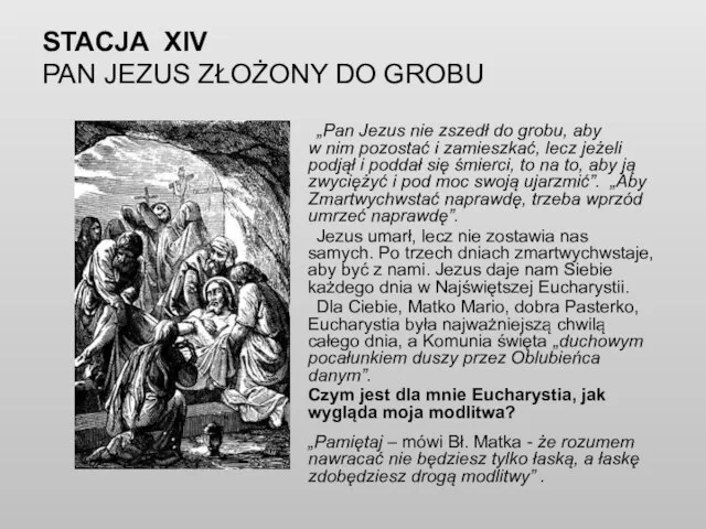 STACJA XIV PAN JEZUS ZŁOŻONY DO GROBU „Pan Jezus nie zszedł