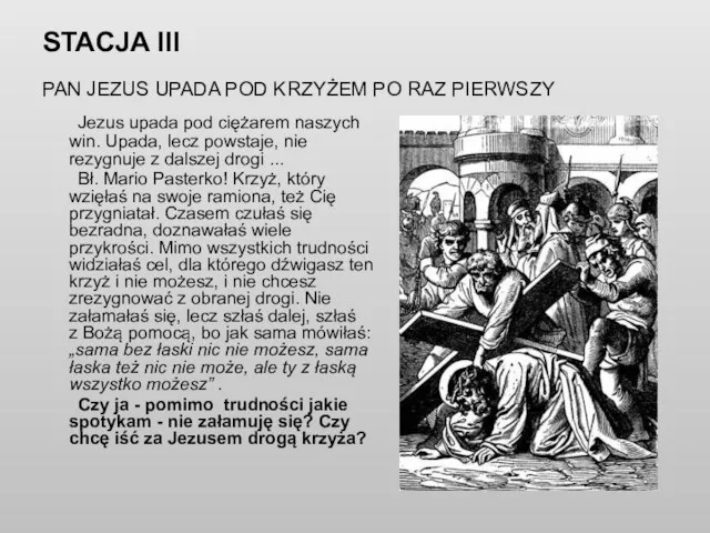 STACJA III PAN JEZUS UPADA POD KRZYŻEM PO RAZ PIERWSZY Jezus