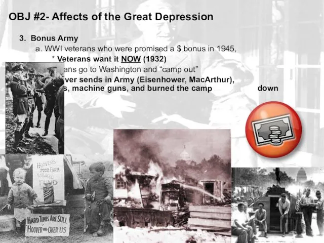 OBJ #2- Affects of the Great Depression 3. Bonus Army a.