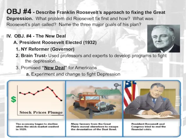 OBJ #4 - Describe Franklin Roosevelt’s approach to fixing the Great