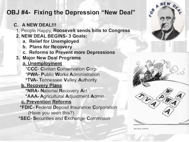 OBJ #4- Fixing the Depression “New Deal” C. A NEW DEAL!!!