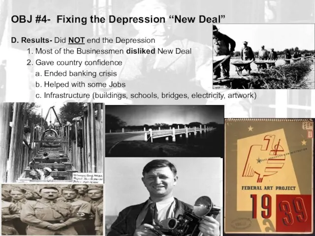 OBJ #4- Fixing the Depression “New Deal” D. Results- Did NOT