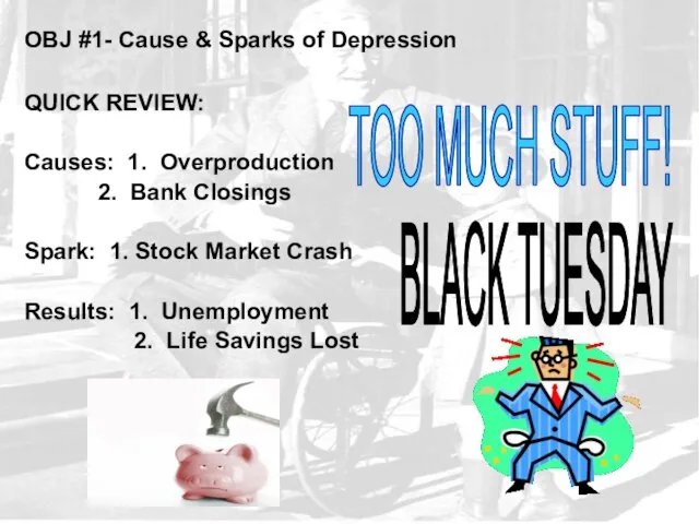 OBJ #1- Cause & Sparks of Depression QUICK REVIEW: Causes: 1.