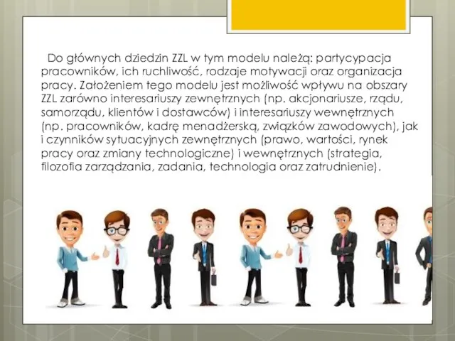 Do głównych dziedzin ZZL w tym modelu należą: partycypacja pracowników, ich