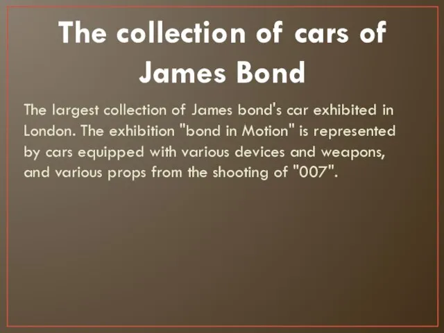 The collection of cars of James Bond The largest collection of