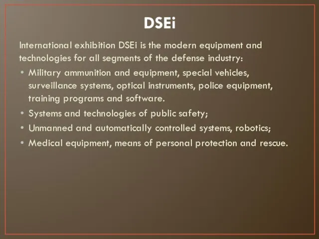 DSEi International exhibition DSEi is the modern equipment and technologies for