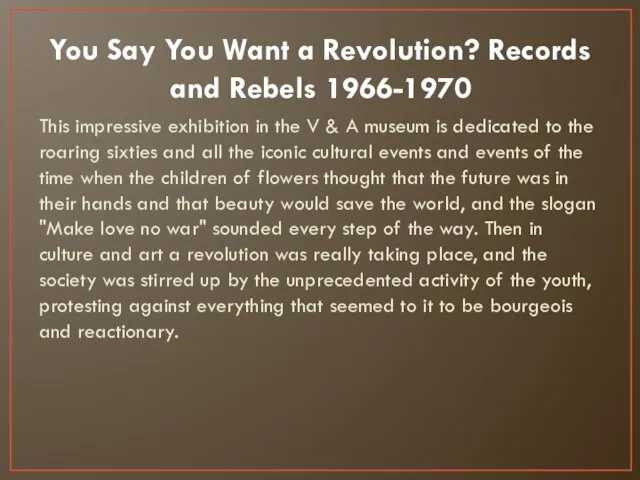 You Say You Want a Revolution? Records and Rebels 1966-1970 This