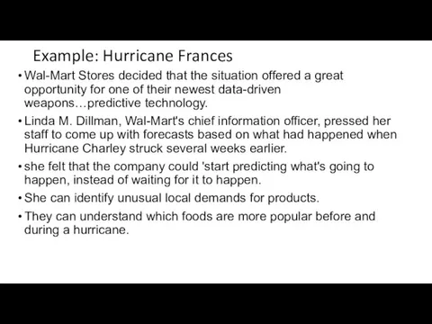 Example: Hurricane Frances Wal-Mart Stores decided that the situation offered a