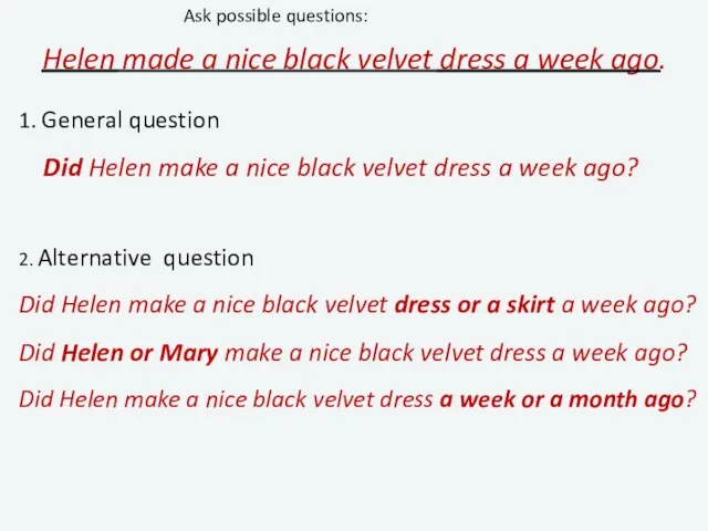 Helen made a nice black velvet dress a week ago. Ask