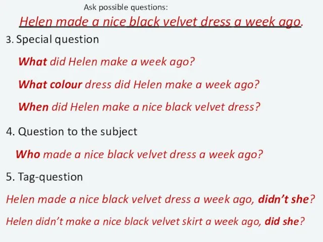 Helen made a nice black velvet dress a week ago. Ask