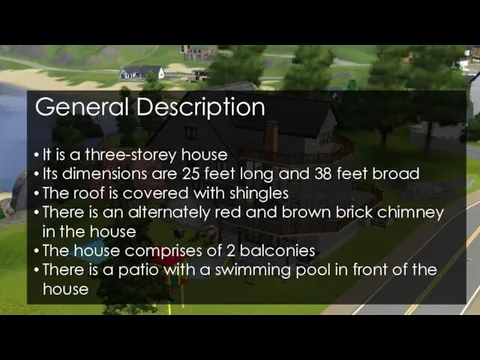 General Description It is a three-storey house Its dimensions are 25