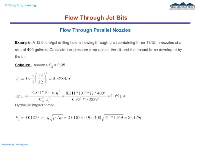 Example: A 12.0 lbm/gal drilling fluid is flowing through a bit