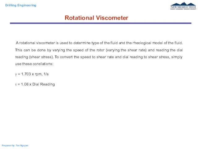 A rotational viscometer is used to determine type of the fluid