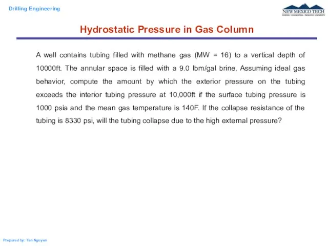 A well contains tubing filled with methane gas (MW = 16)