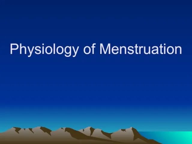 Physiology of Menstruation