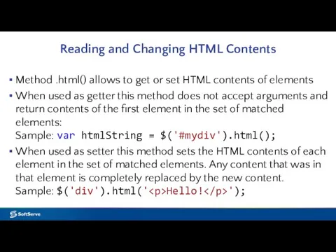 Reading and Changing HTML Contents Method .html() allows to get or