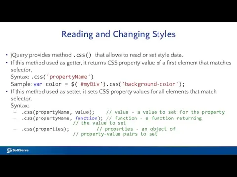 Reading and Changing Styles jQuery provides method .css() that allows to