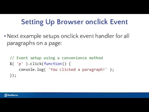 Setting Up Browser onclick Event Next example setups onclick event handler