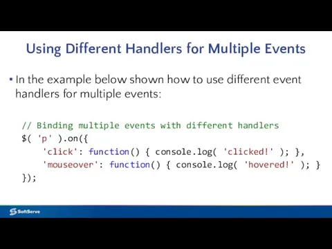 Using Different Handlers for Multiple Events In the example below shown