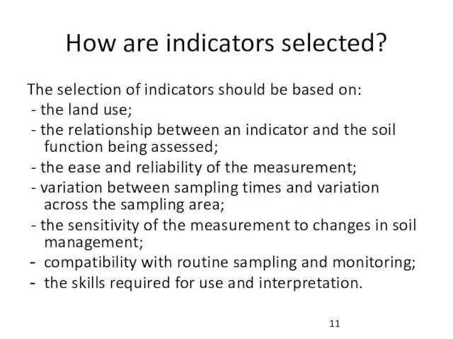 How are indicators selected? The selection of indicators should be based