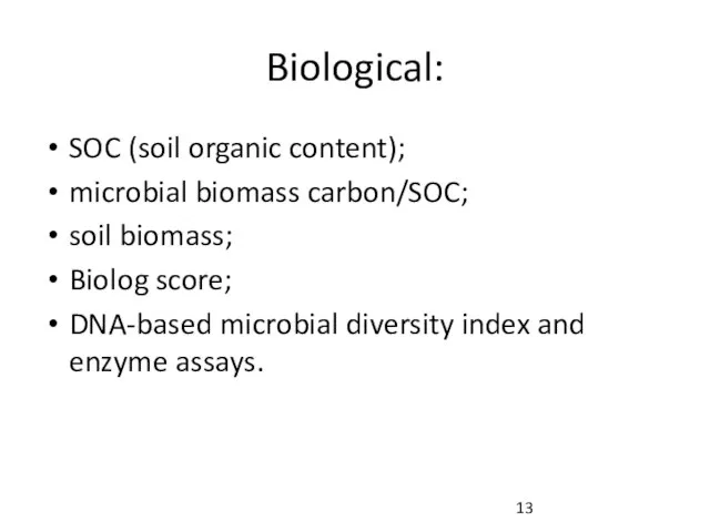 Biological: SOC (soil organic content); microbial biomass carbon/SOC; soil biomass; Biolog