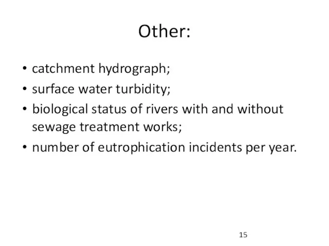 Other: catchment hydrograph; surface water turbidity; biological status of rivers with