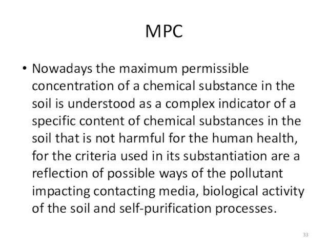 MPC Nowadays the maximum permissible concentration of a chemical substance in