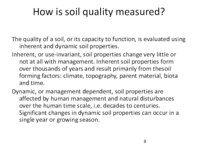 How is soil quality measured? The quality of a soil, or