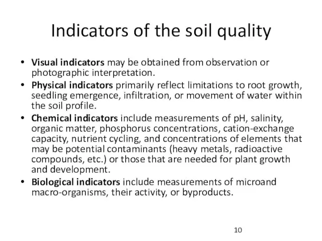 Indicators of the soil quality Visual indicators may be obtained from