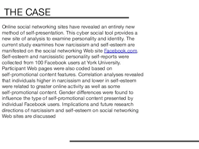 THE CASE Online social networking sites have revealed an entirely new