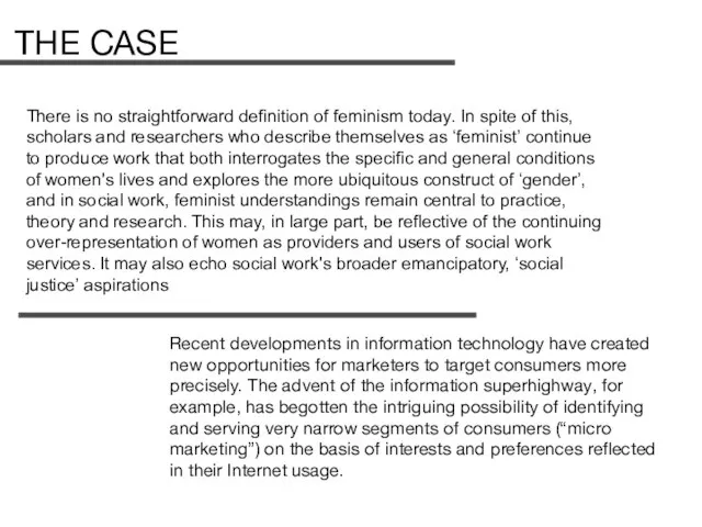 THE CASE There is no straightforward definition of feminism today. In