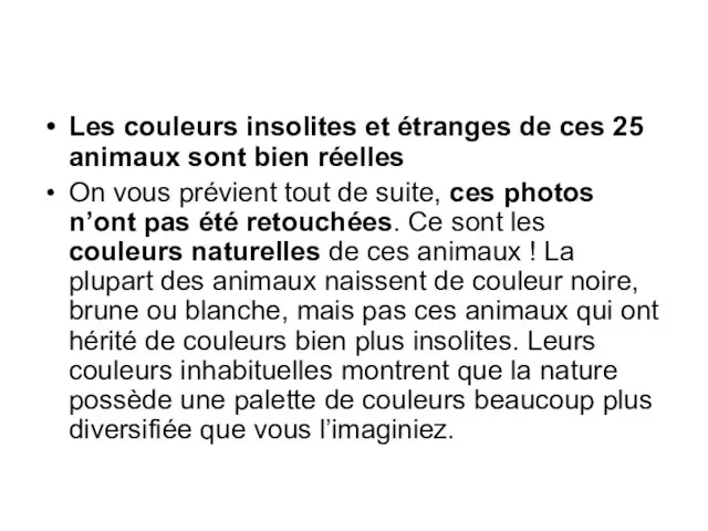 Les couleurs insolites et étranges de ces 25 animaux sont bien