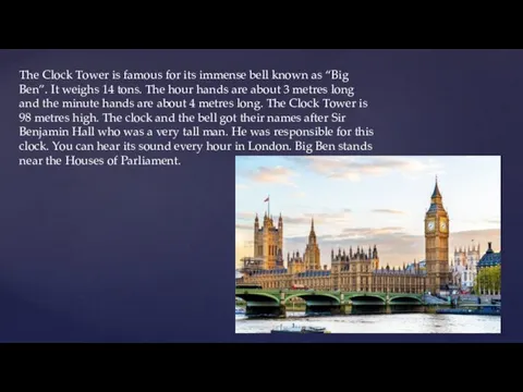 The Clock Tower is famous for its immense bell known as